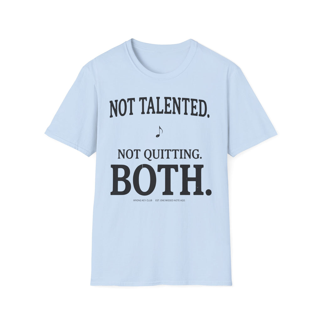 Not Talented. Not Quitting. Light-Color" T-Shirt