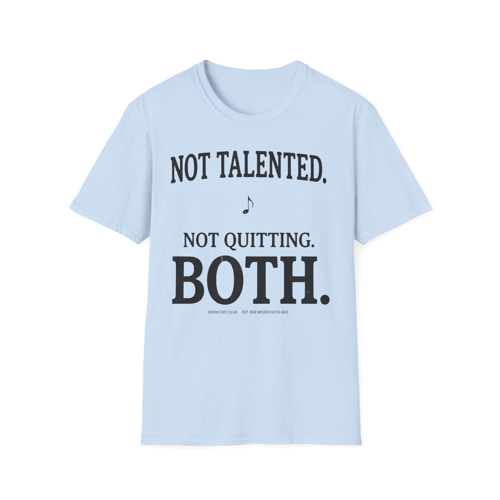 Not Talented. Not Quitting. Light-Color" T-Shirt