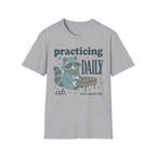 "Practicing Daily-ish" T-Shirt