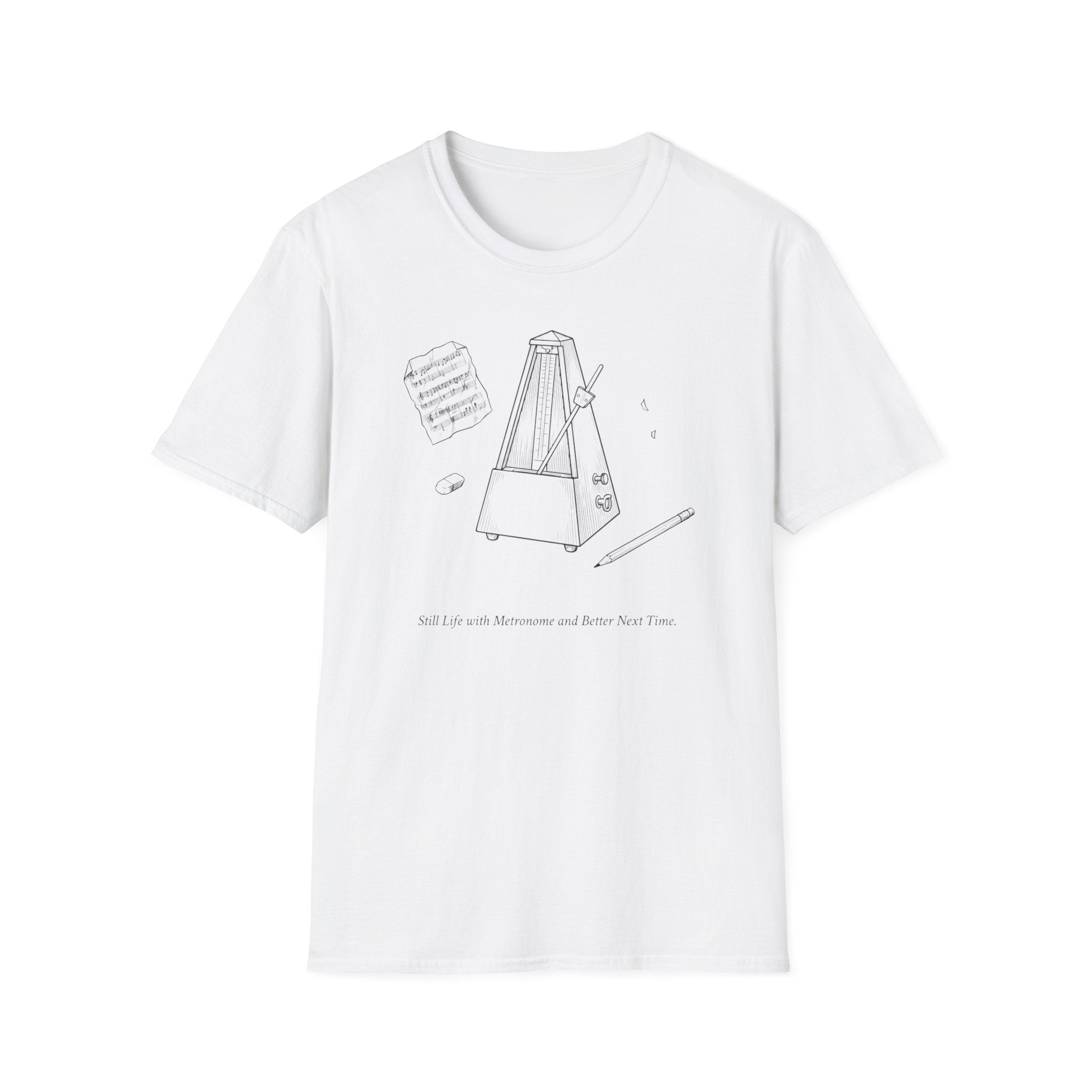 "Still Life. Better Next Time" T-Shirt