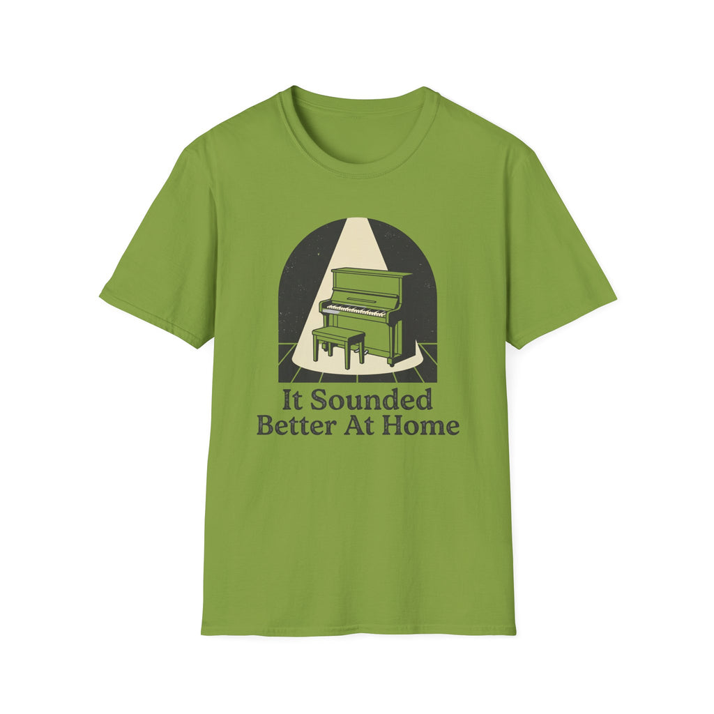 "Sounded Better At Home" T-Shirt