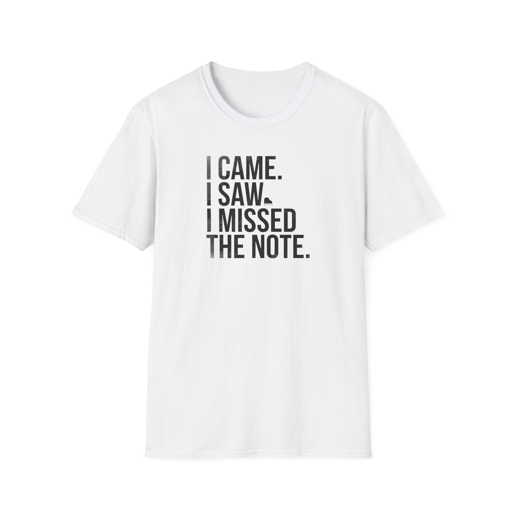Came, Saw, Missed Note - Bold" T-Shirt