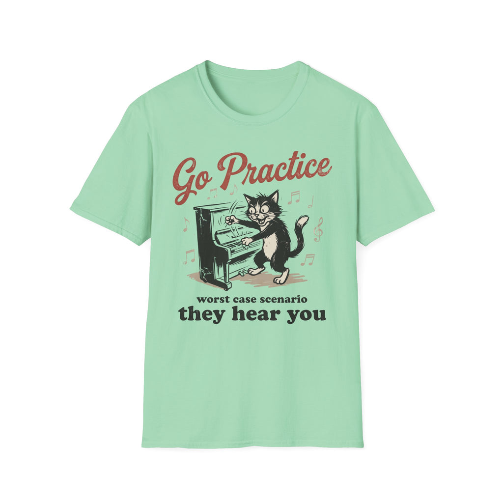 "Go Practice-They Hear You" T-Shirt