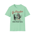 "Go Practice-They Hear You" T-Shirt