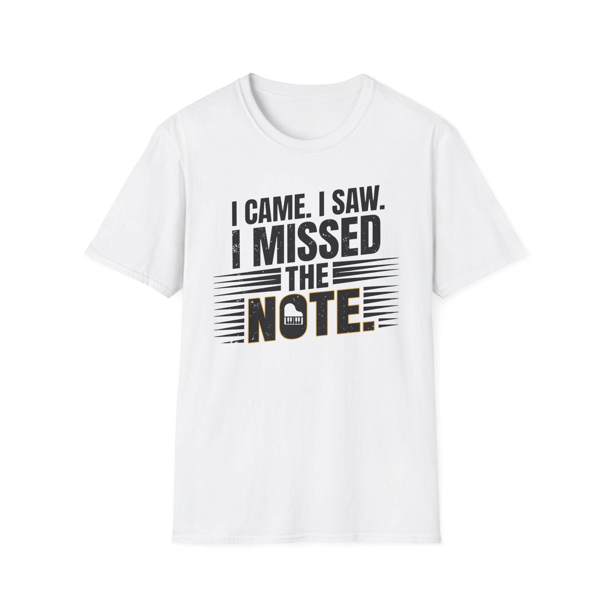 "I Came, I Saw, I Missed The Note" 2nd Design  T-Shirt