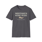 "Mistakes Were Made" T-Shirt