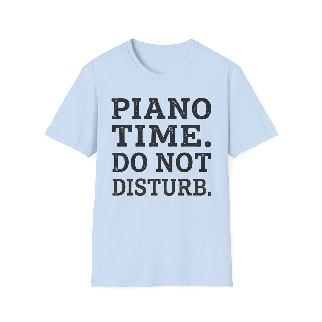 "Piano Time. Do Not Disturb" T-Shirt
