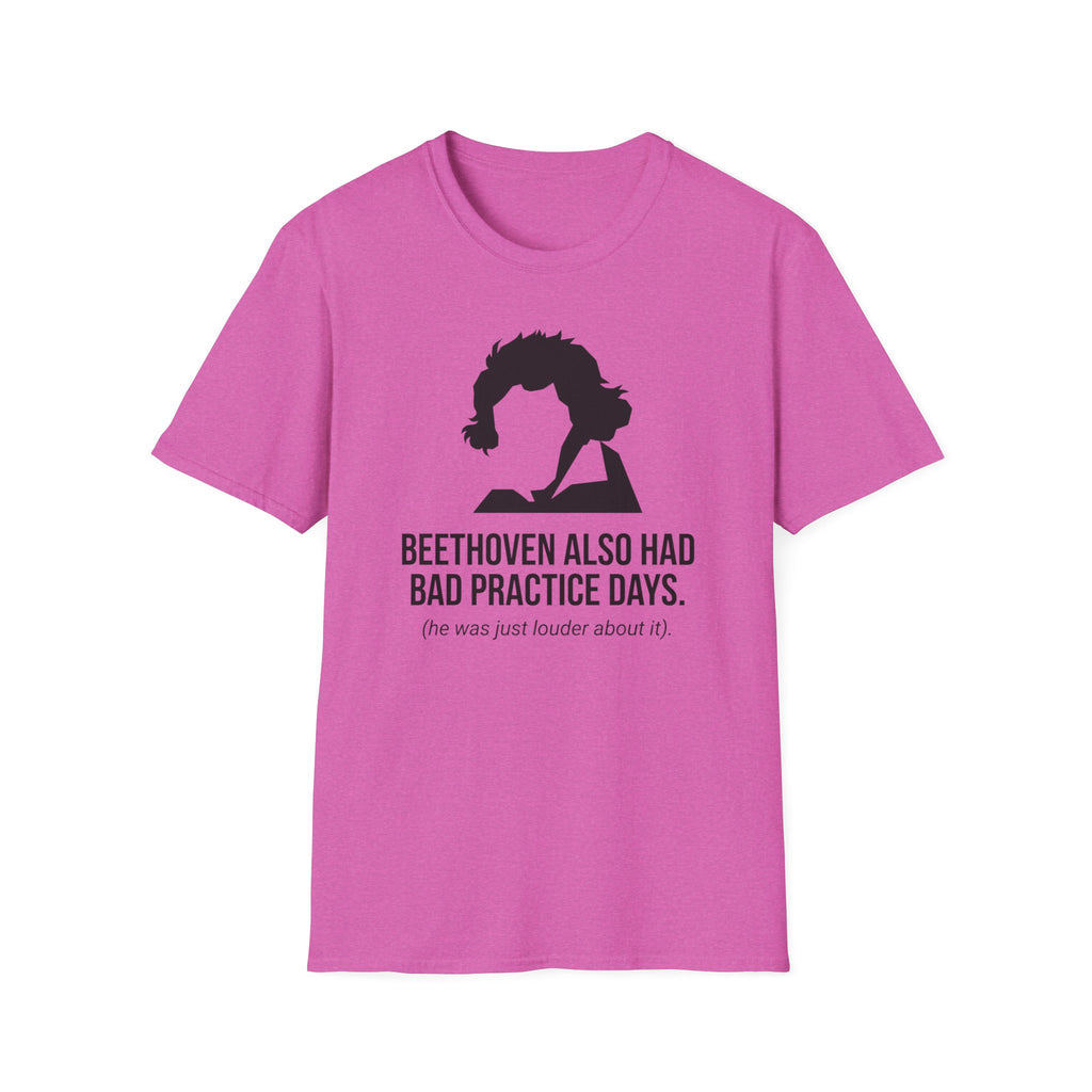 "Beethoven Had Bad Practice Days" T-Shirt