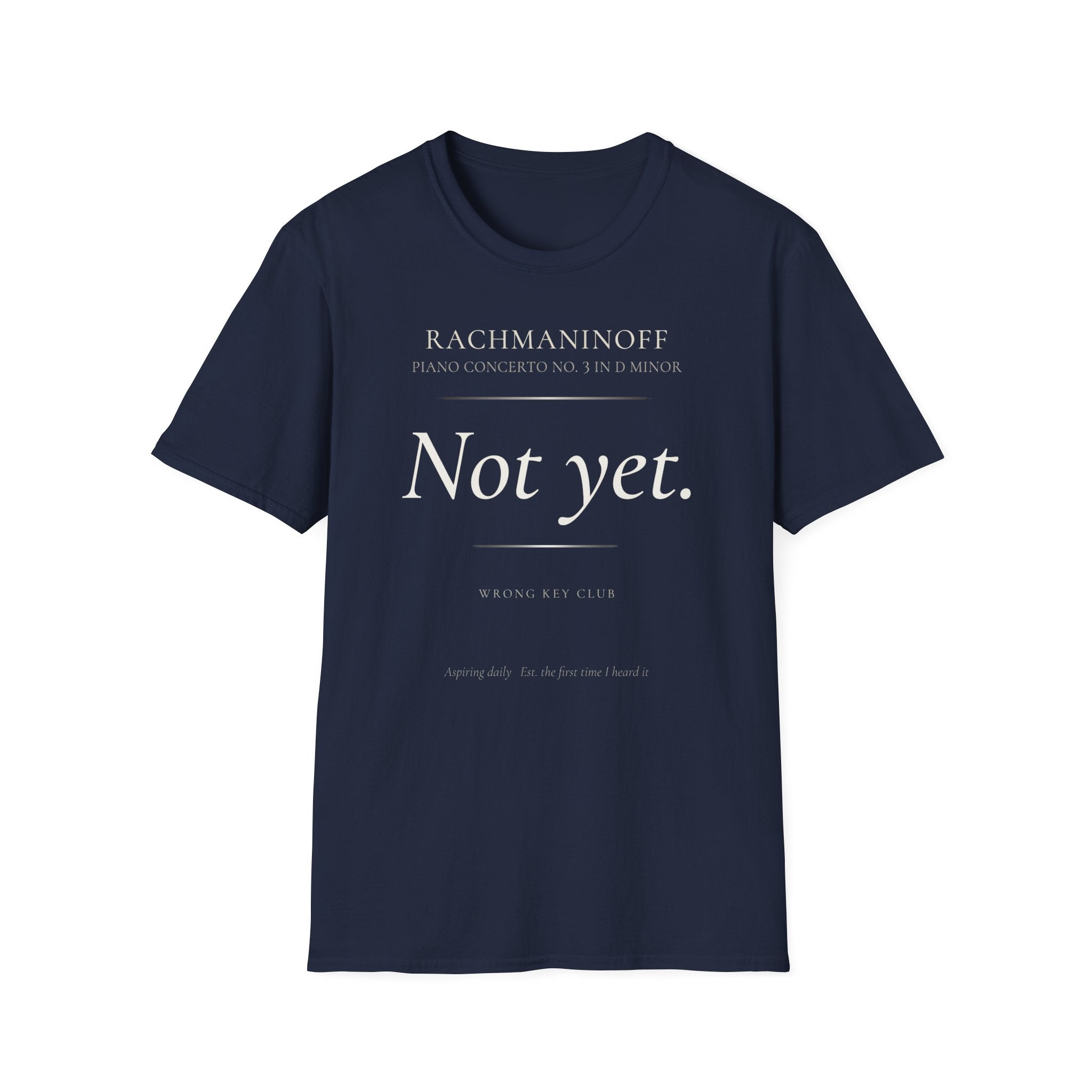 Rach 3. Not Yet." T-Shirt