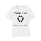"Concert Ready" T-Shirt