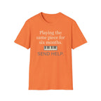 "Playing Same Piece Six Months" T-Shirt
