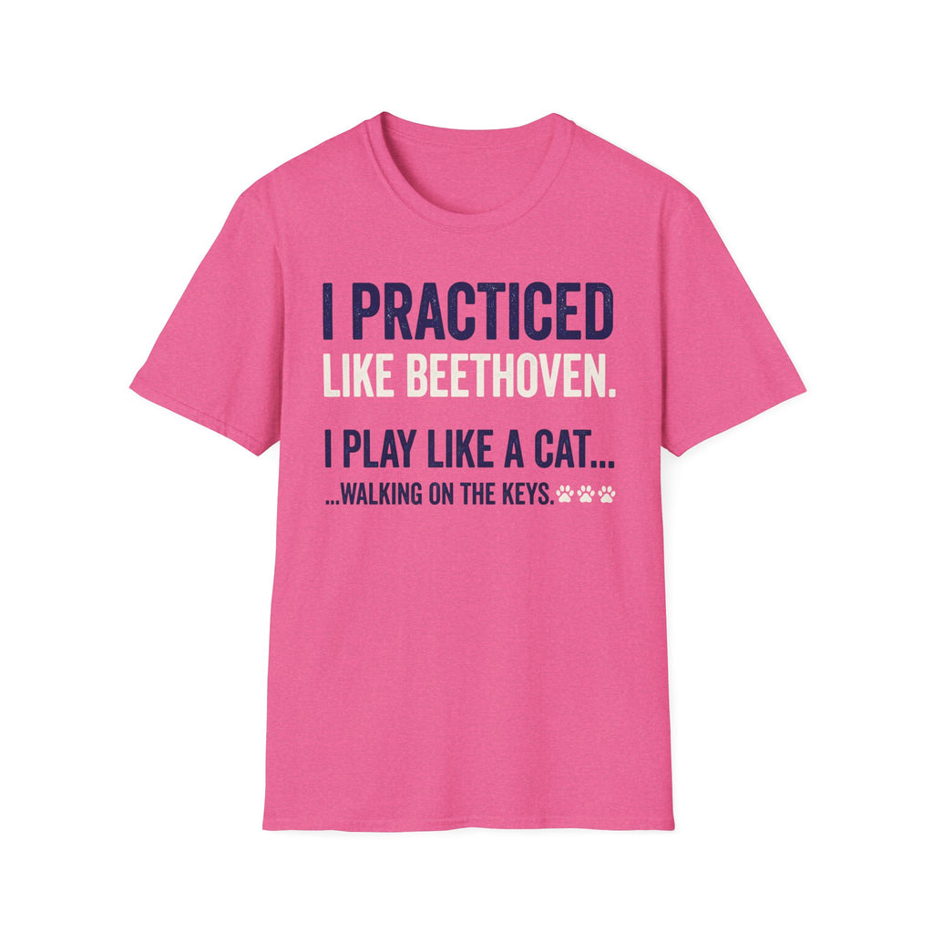 "Practiced Like Beethoven" T-Shirt