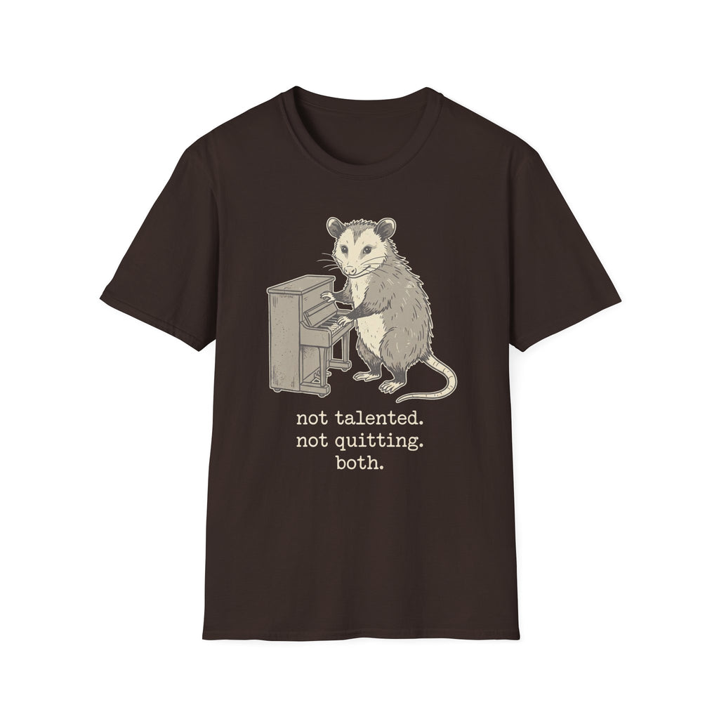 "Not Talented. Not Quitting. Both" T-Shirt