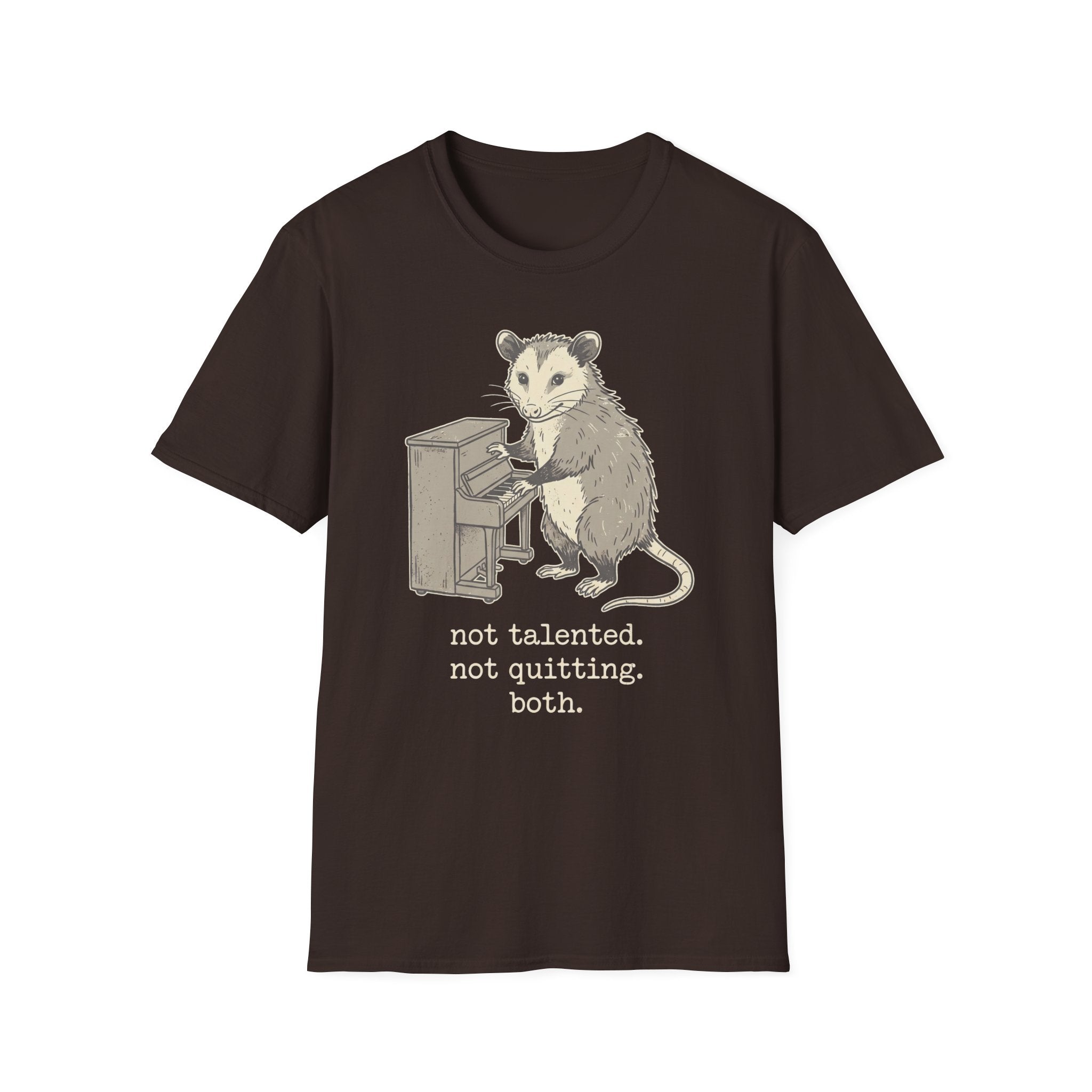 "Not Talented. Not Quitting. Both" T-Shirt