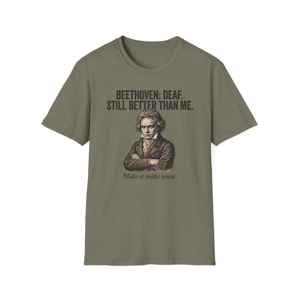 "Beethoven. Still Better" T-Shirt