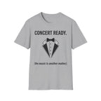 "Concert Ready" T-Shirt