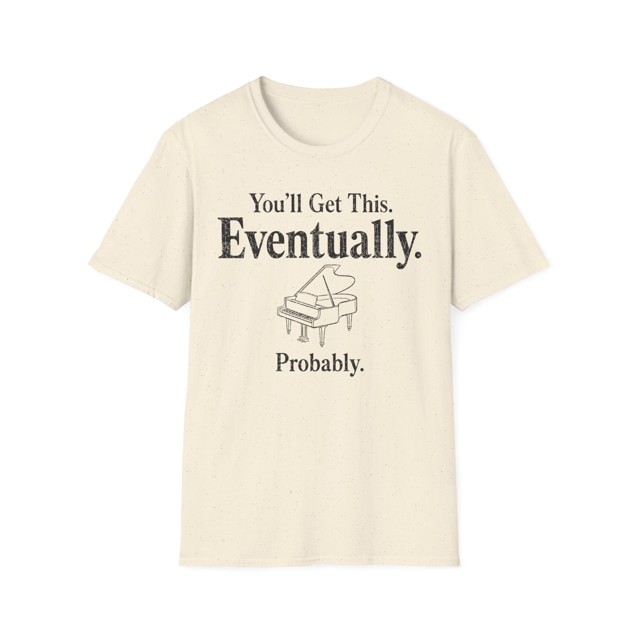 "Eventually, Probably" T-Shirt