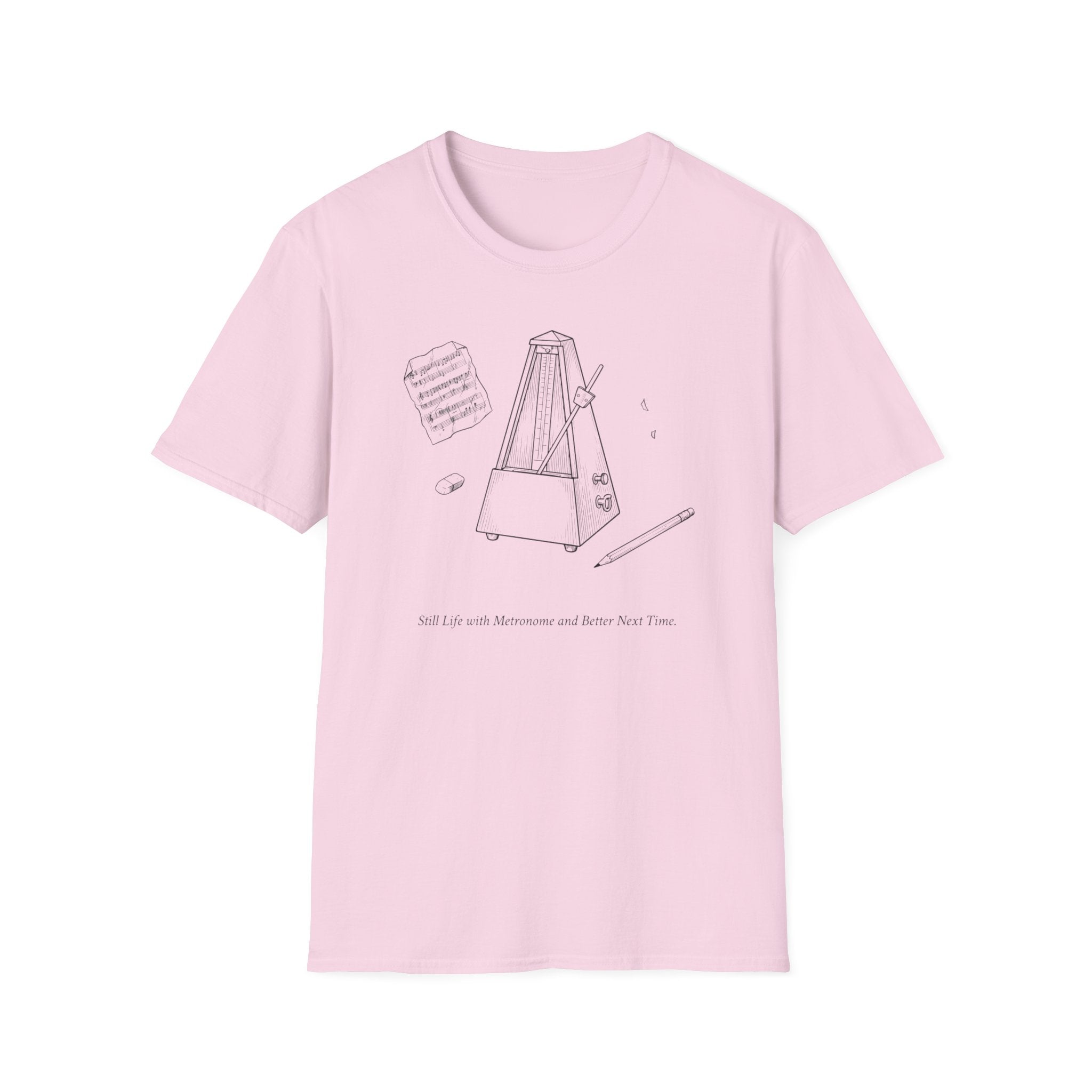 "Still Life. Better Next Time" T-Shirt