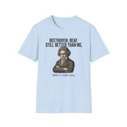 "Beethoven. Still Better" T-Shirt