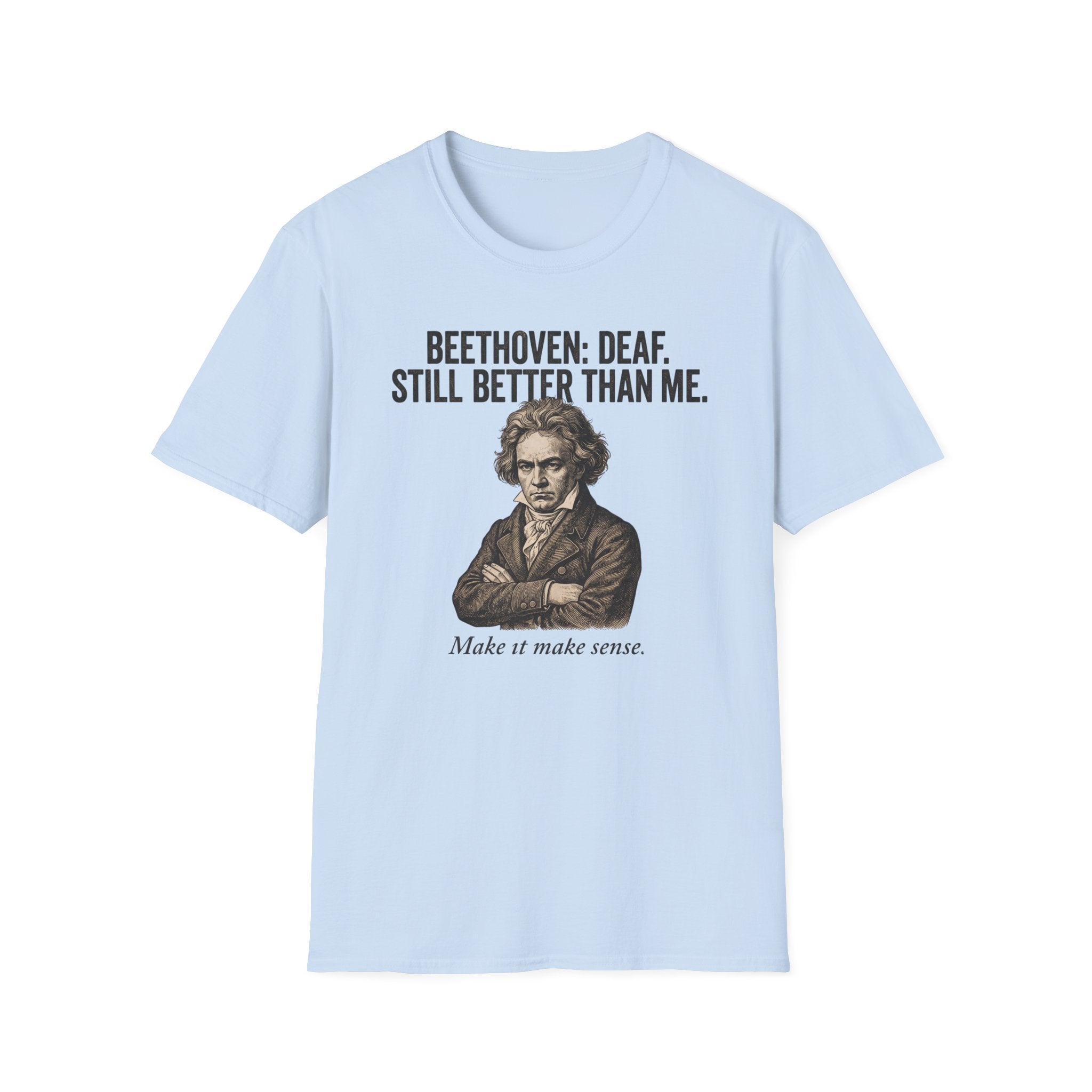 "Beethoven. Still Better" T-Shirt