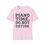 "Piano Time. Do Not Disturb" T-Shirt