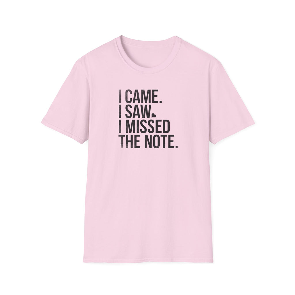 Came, Saw, Missed Note - Bold" T-Shirt