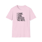 Came, Saw, Missed Note - Bold" T-Shirt