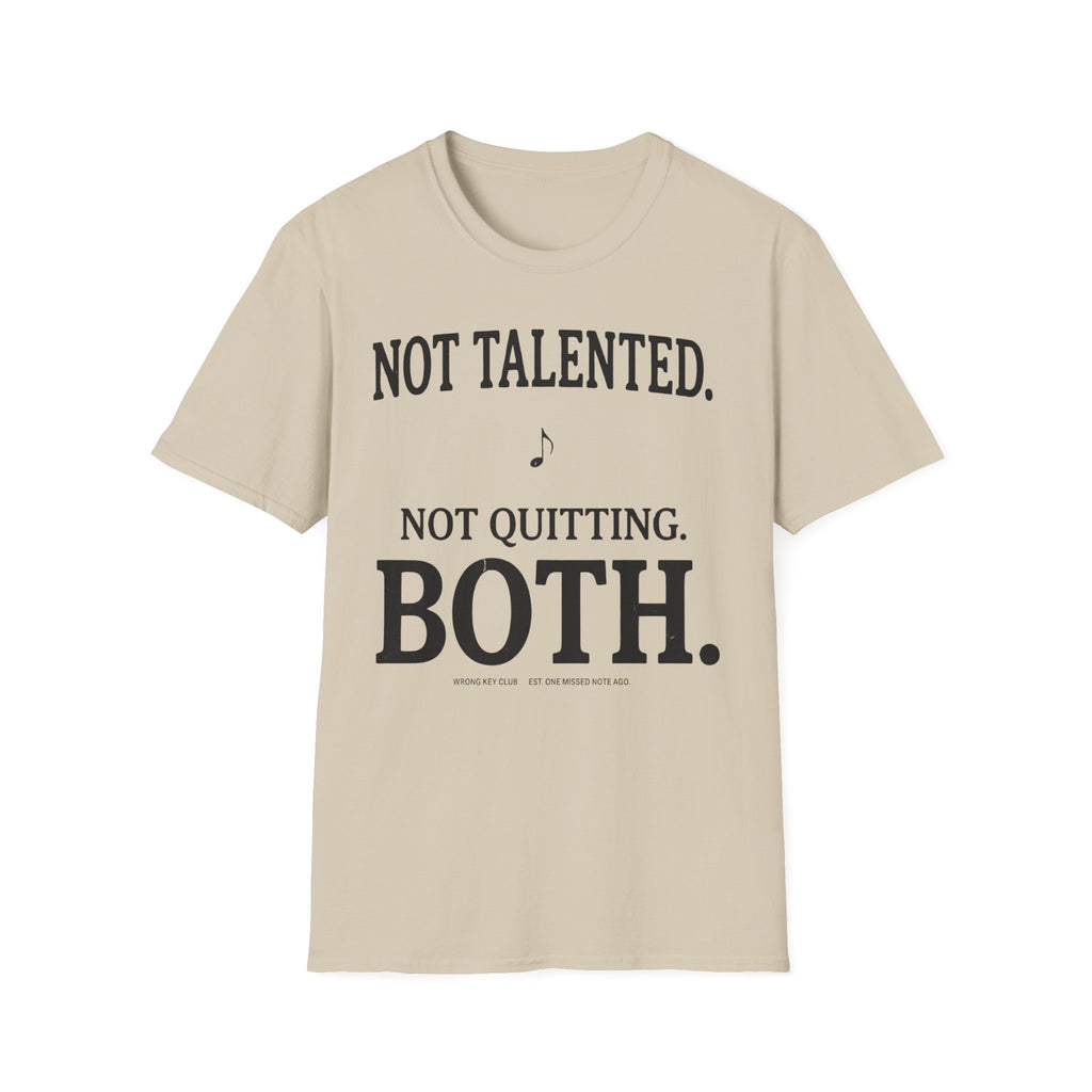 Not Talented. Not Quitting. Light-Color" T-Shirt