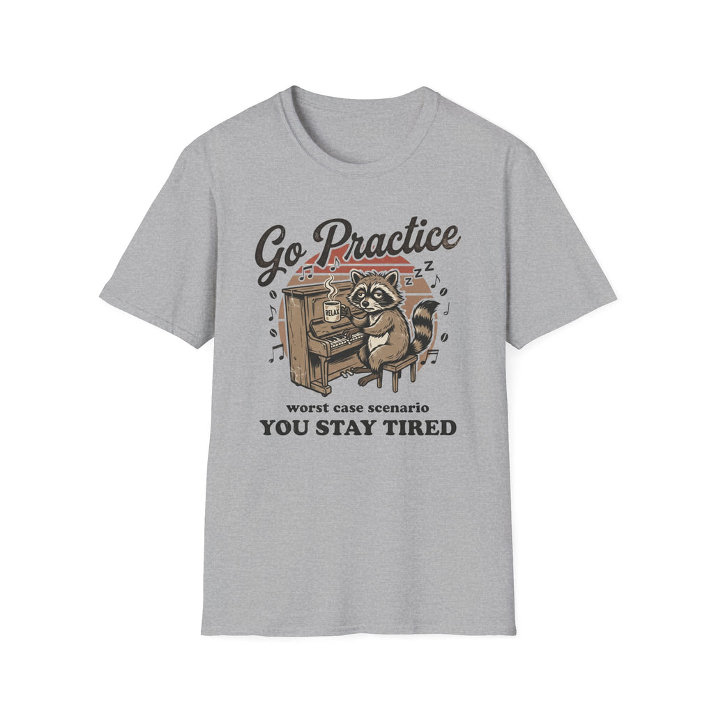 "Go Practice-Stay Tired" T-Shirt