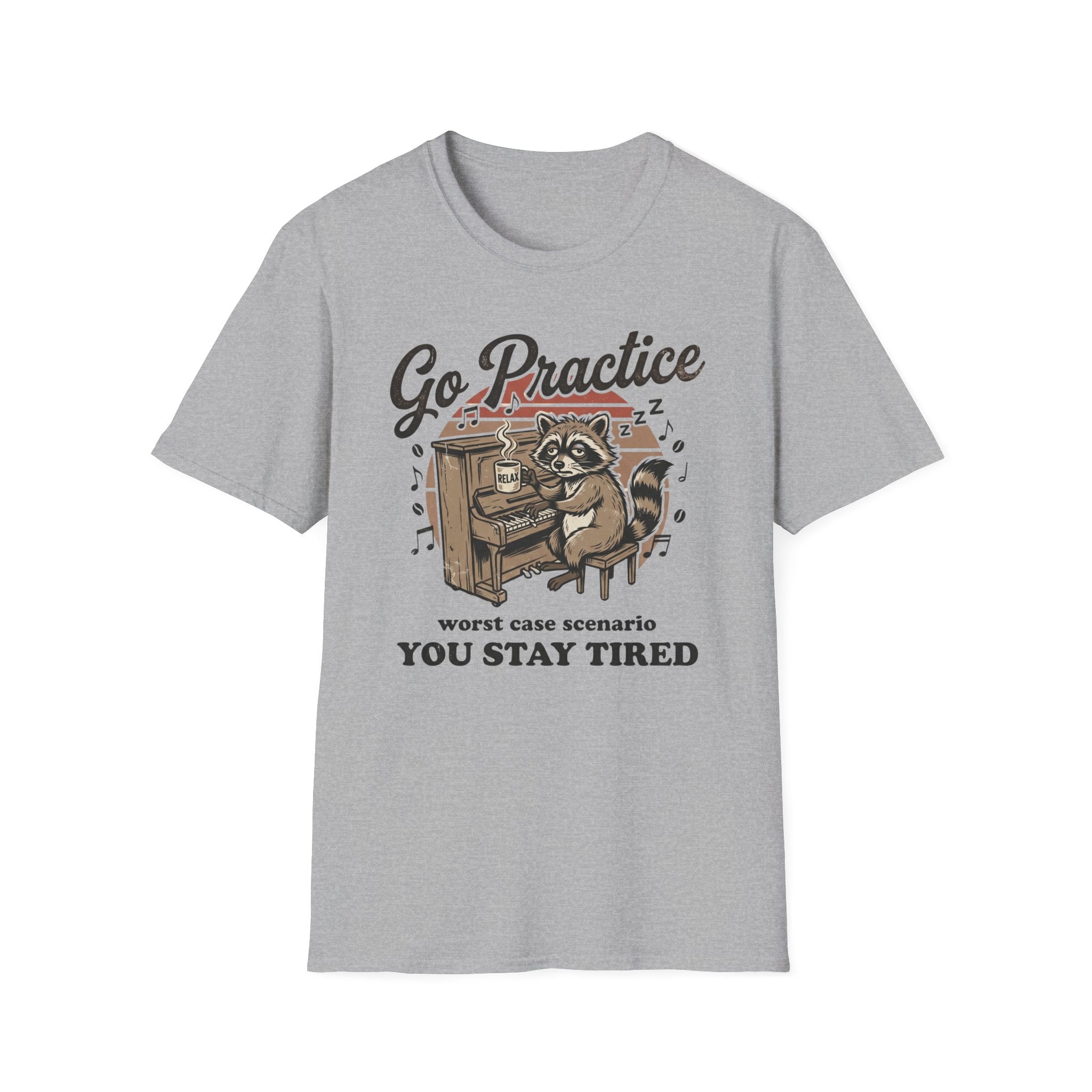 "Go Practice-Stay Tired" T-Shirt