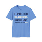 "Practiced Like Beethoven" T-Shirt