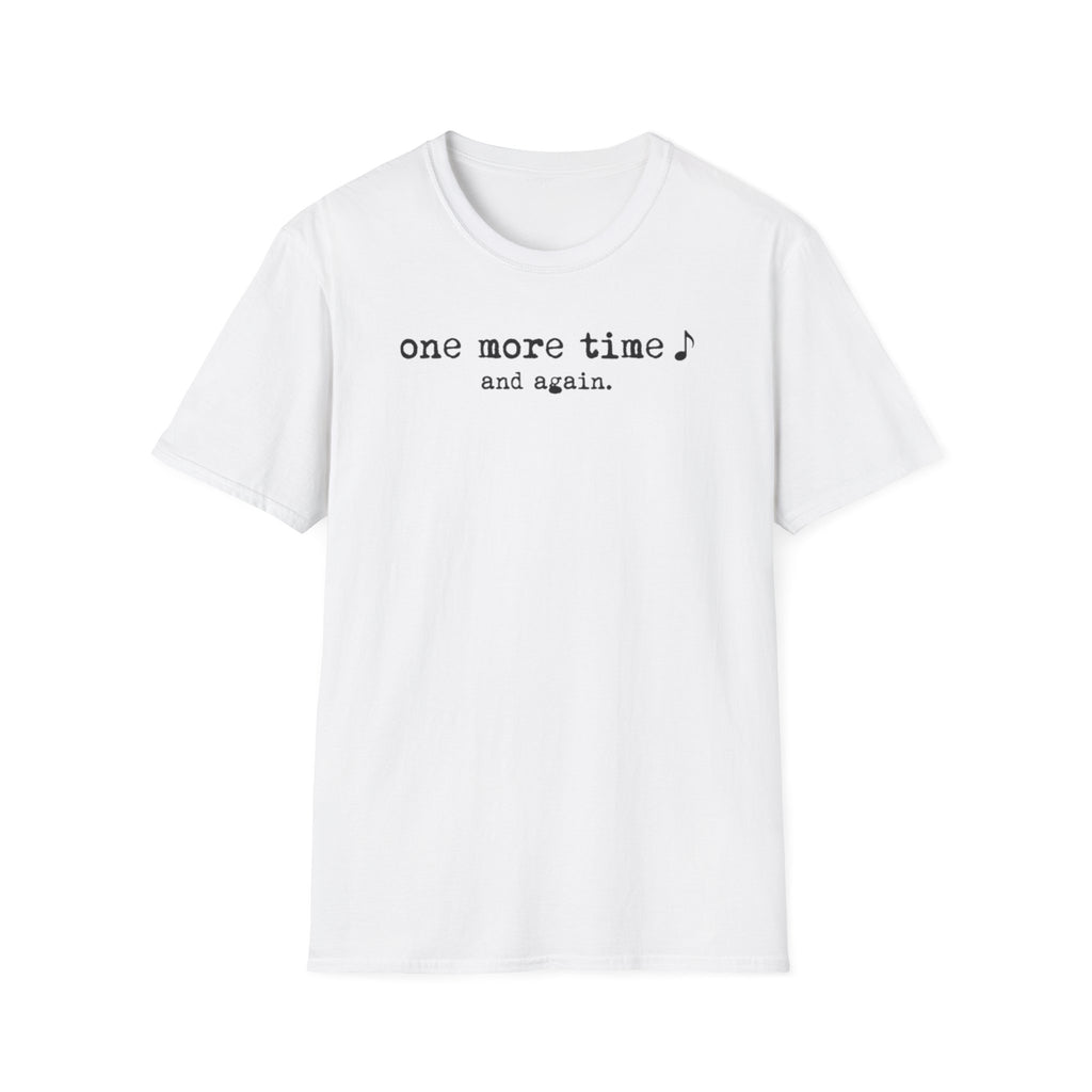 "One More Time. And Again" T-Shirt