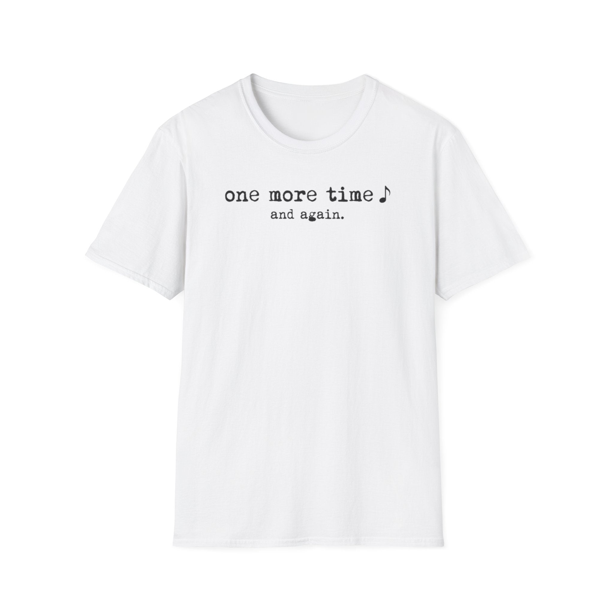 "One More Time. And Again" T-Shirt
