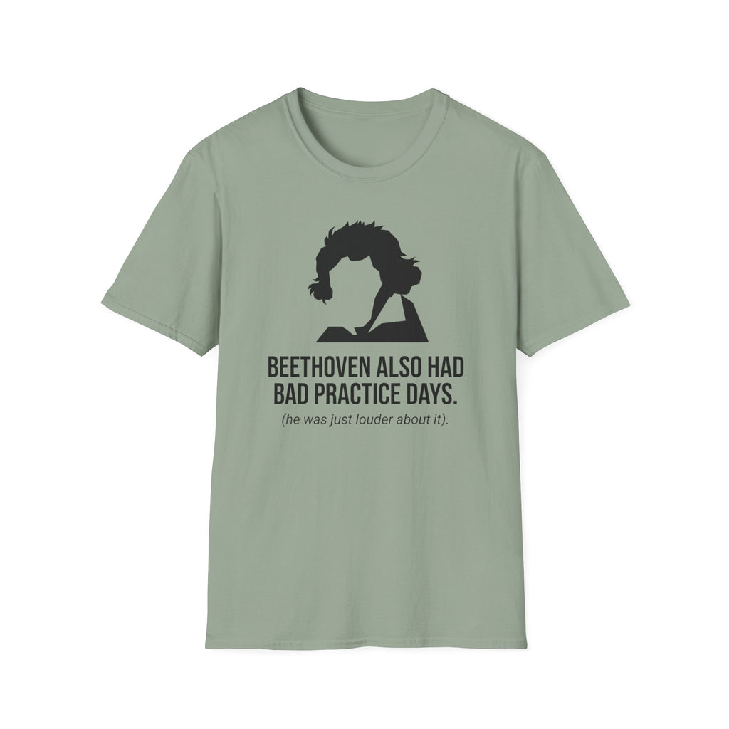 "Beethoven Had Bad Practice Days" T-Shirt