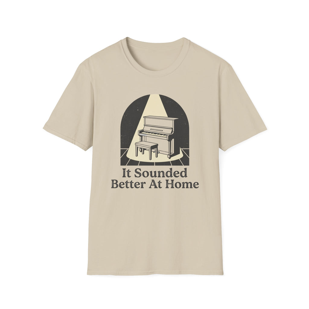 "Sounded Better At Home" T-Shirt