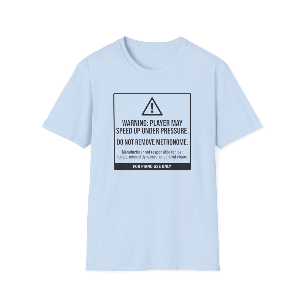 Warning. Player May Speed Up. Use Metronome" T-Shirt