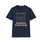 "Where It Happens. Dreadful Things" T-Shirt