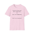 "Loud and Committed" T-Shirt