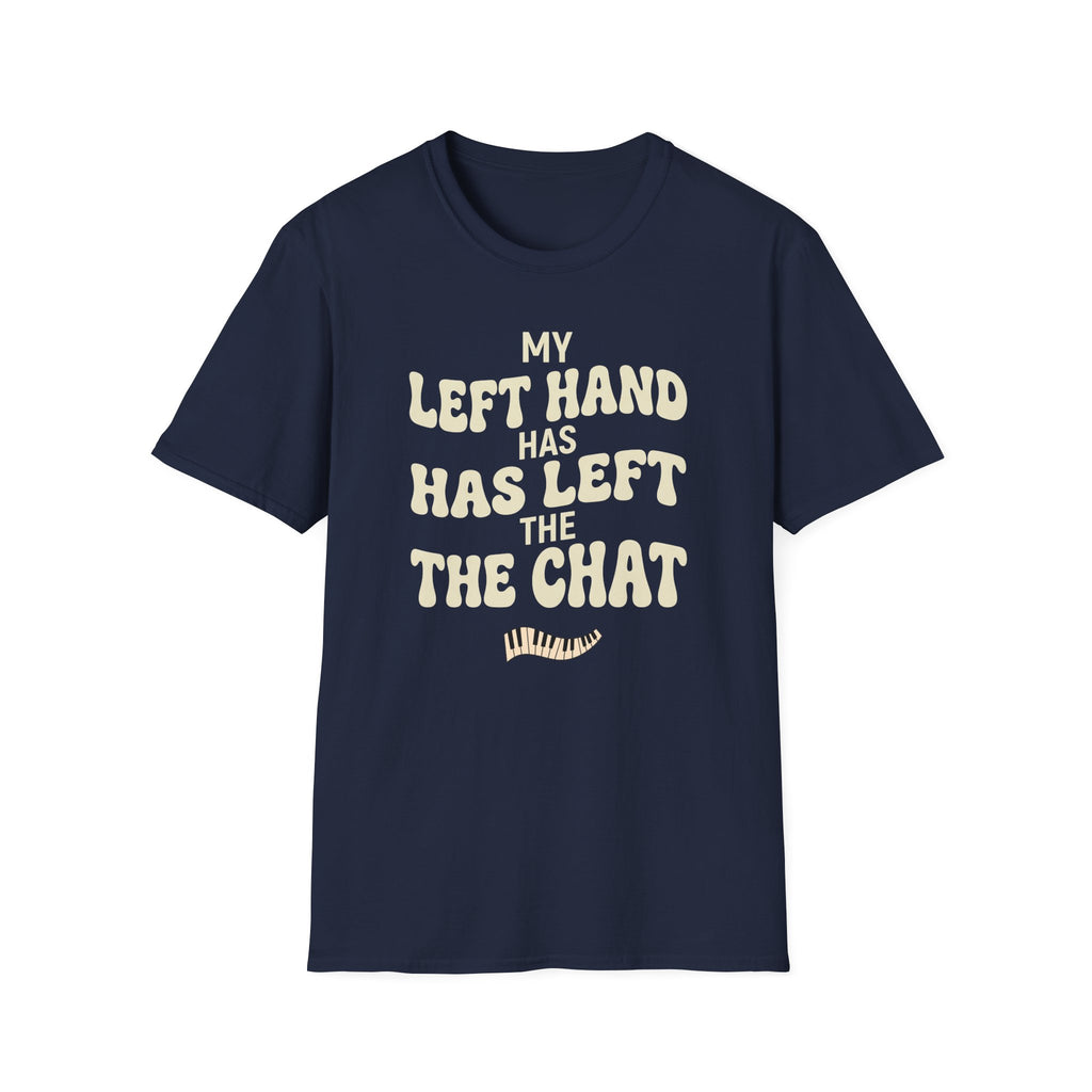 "Left Hand Has Left The Chat" T-Shirt