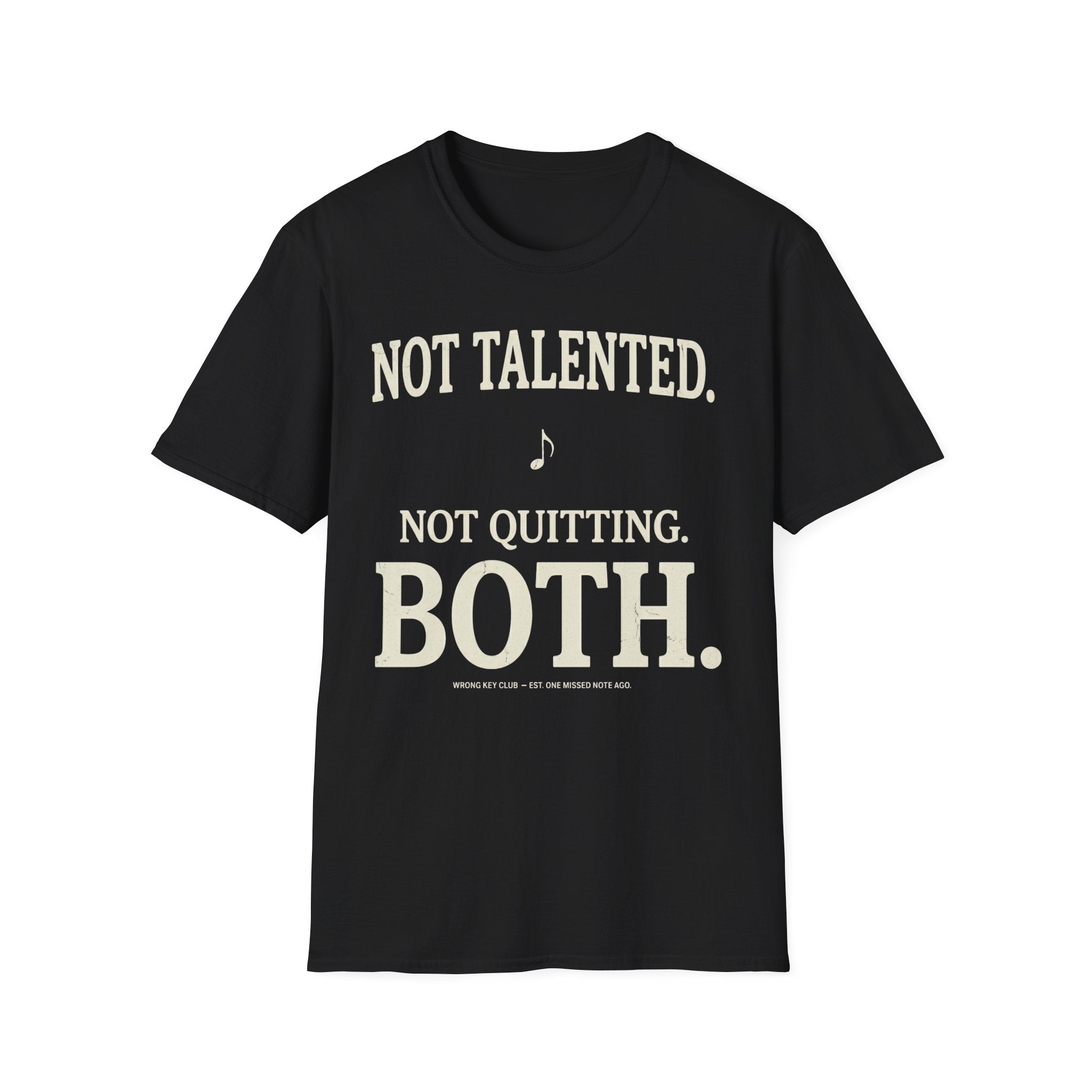 "Not Talented. Not Quitting. BOTH" T-Shirt