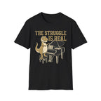 "The Struggle Is Real" T-Shirt