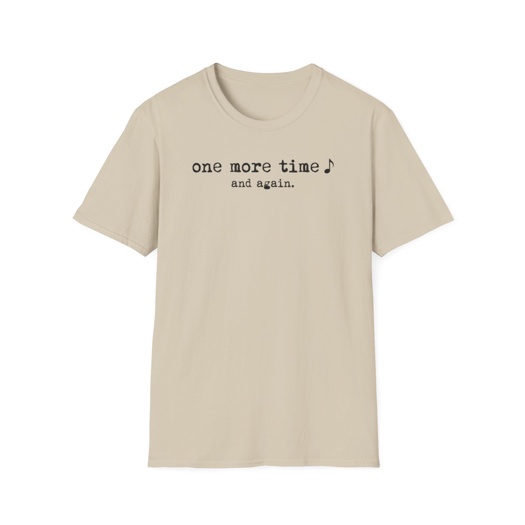 "One More Time. And Again" T-Shirt