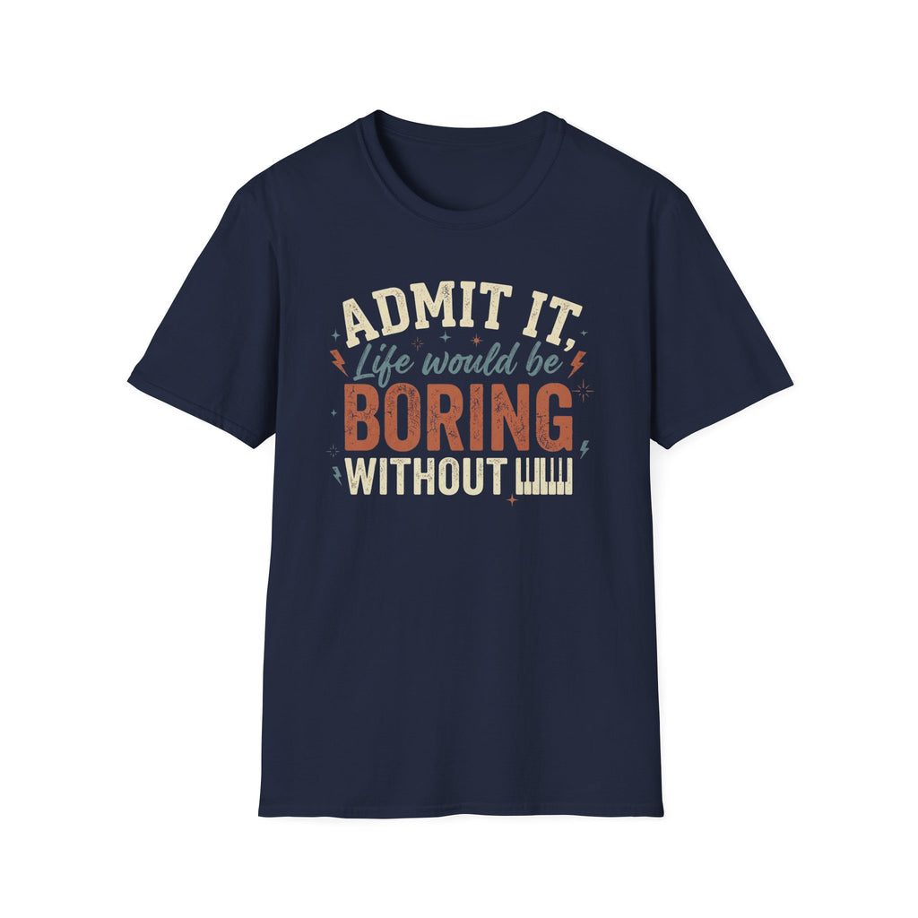 "Boring Without Piano" T-Shirt