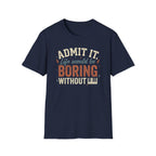 "Boring Without Piano" T-Shirt