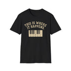 "Where It Happens" 2nd Design T-Shirt