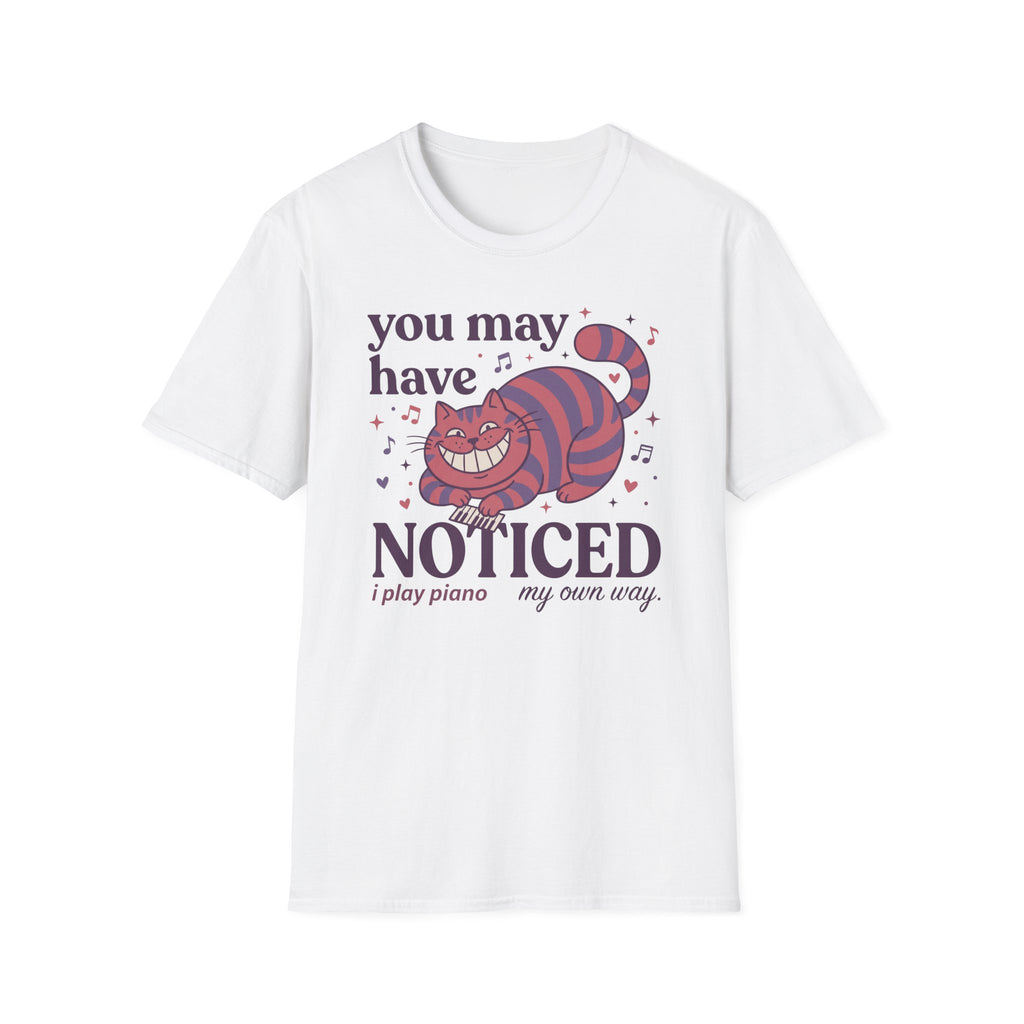"You May Have Noticed" 2nd Design T-Shirt