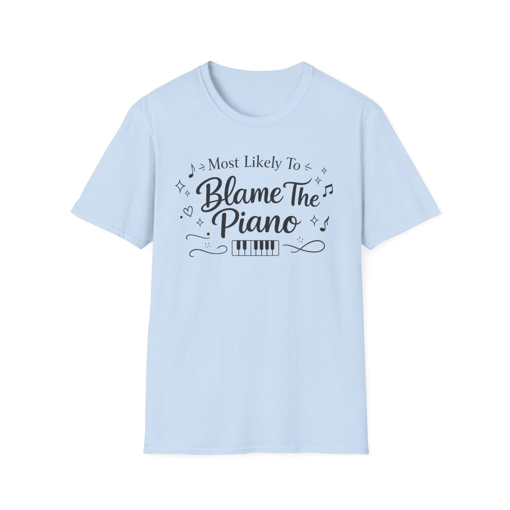 Most Likely To Blame Piano" Script T-Shirt