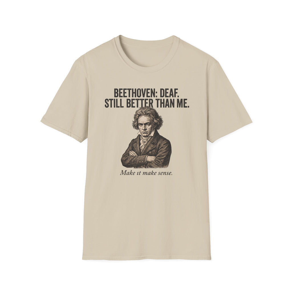 "Beethoven. Still Better" T-Shirt