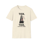 "Tick Tick. Still Wrong" T-Shirt