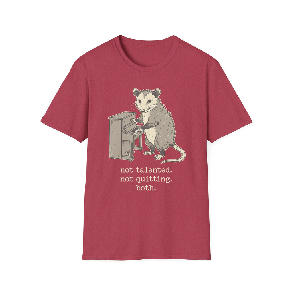 "Not Talented. Not Quitting. Both" T-Shirt